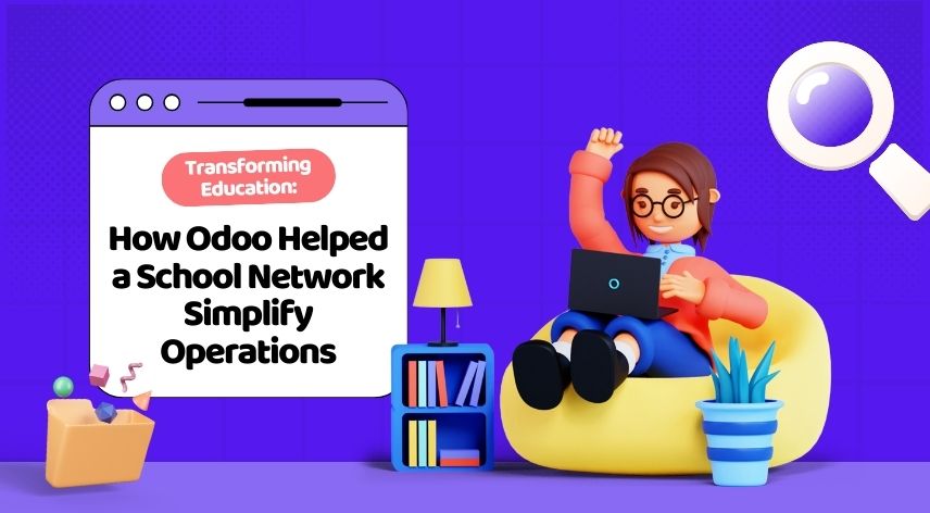 Transforming Education: How Odoo Helped a School Network Simplify Operations